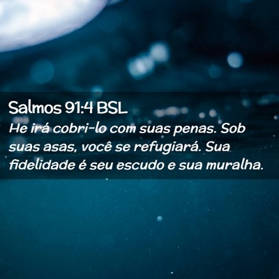 Picture 02 - Salmos 91:4 BSL - He irá cobri-lo com suas penas. Sob suas asas, - Bible Verse Picture