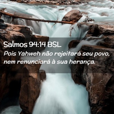 Picture 02 - Salmos 94:14 BSL - Pois Yahweh não rejeitará seu povo, nem - Bible Verse Picture