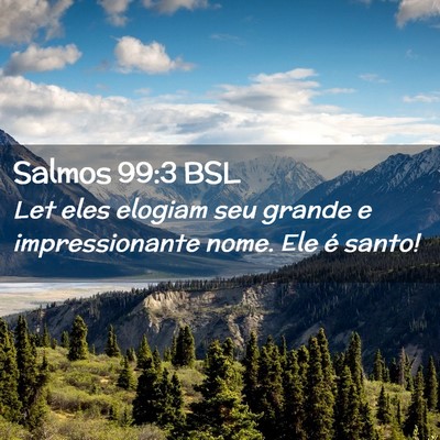 Picture 02 - Salmos 99:3 BSL - Let eles elogiam seu grande e impressionante - Bible Verse Picture