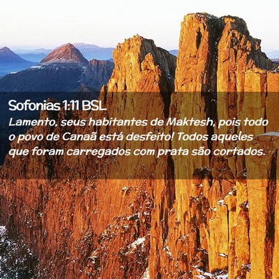 Picture 02 - Sofonias 1:11 BSL - Lamento, seus habitantes de Maktesh, pois todo o - Bible Verse Picture