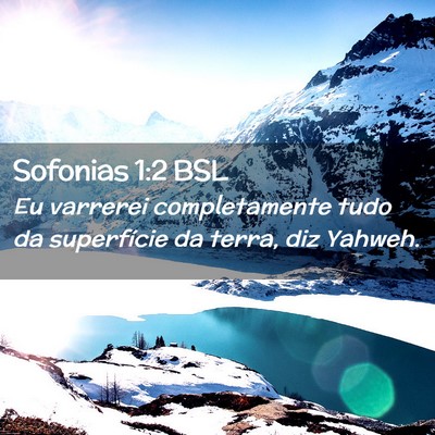 Picture 02 - Sofonias 1:2 BSL - Eu varrerei completamente tudo da superfície da - Bible Verse Picture