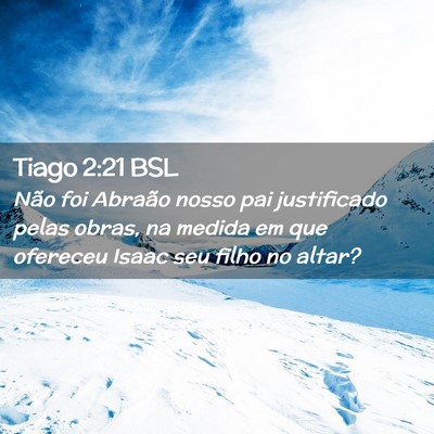 Picture 02 - Tiago 2:21 BSL - Não foi Abraão nosso pai justificado pelas - Bible Verse Picture