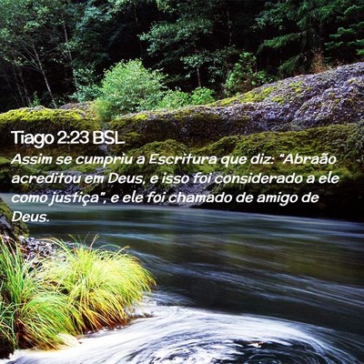 Picture 02 - Tiago 2:23 BSL - Assim se cumpriu a Escritura que diz: “Abraão - Bible Verse Picture
