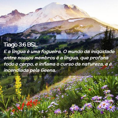Picture 02 - Tiago 3:6 BSL - E a língua é uma fogueira. O mundo da - Bible Verse Picture