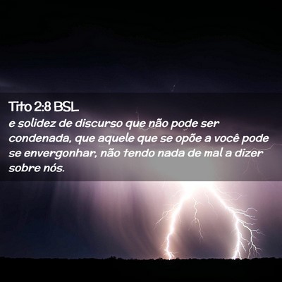 Picture 02 - Tito 2:8 BSL - e solidez de discurso que não pode ser - Bible Verse Picture
