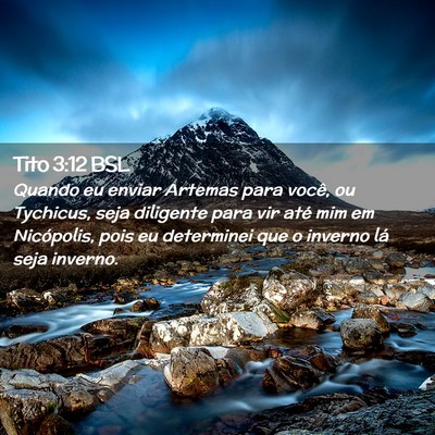 Picture 02 - Tito 3:12 BSL - Quando eu enviar Artemas para você, ou Tychicus, - Bible Verse Picture