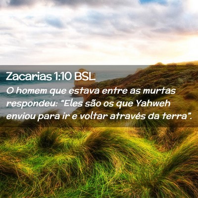 Picture 02 - Zacarias 1:10 BSL - O homem que estava entre as murtas respondeu: - Bible Verse Picture