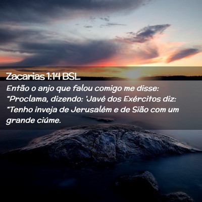 Picture 02 - Zacarias 1:14 BSL - Então o anjo que falou comigo me disse: - Bible Verse Picture