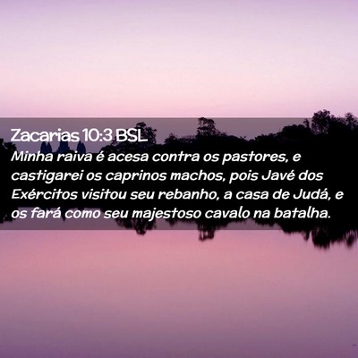 Picture 02 - Zacarias 10:3 BSL - Minha raiva é acesa contra os pastores, e - Bible Verse Picture