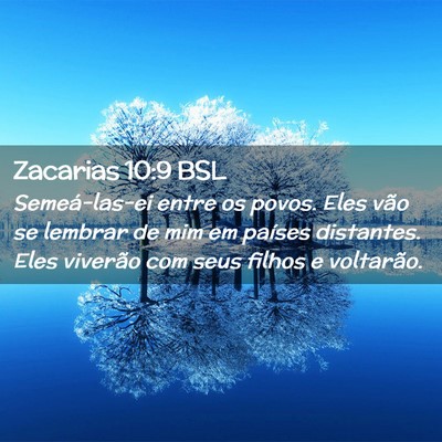 Picture 02 - Zacarias 10:9 BSL - Semeá-las-ei entre os povos. Eles vão se - Bible Verse Picture