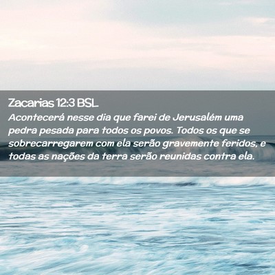 Picture 02 - Zacarias 12:3 BSL - Acontecerá nesse dia que farei de Jerusalém uma - Bible Verse Picture