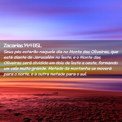 Picture 02 - Zacarias 14:4 BSL - Seus pés estarão naquele dia no Monte das - Bible Verse Picture