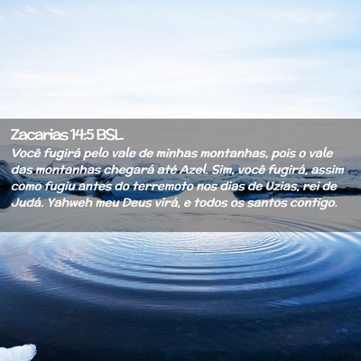 Picture 02 - Zacarias 14:5 BSL - Você fugirá pelo vale de minhas montanhas, pois - Bible Verse Picture