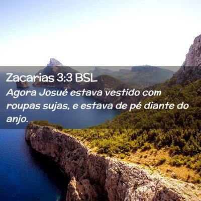 Picture 02 - Zacarias 3:3 BSL - Agora Josué estava vestido com roupas sujas, e - Bible Verse Picture