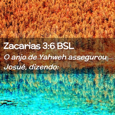 Picture 02 - Zacarias 3:6 BSL - O anjo de Yahweh assegurou Josué, - Bible Verse Picture