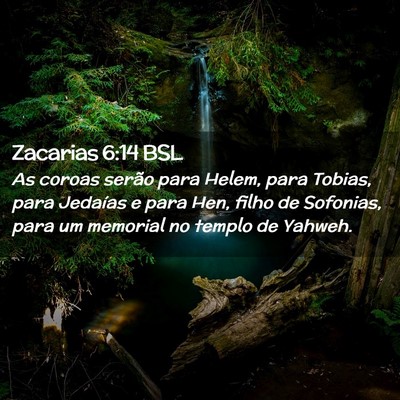 Picture 02 - Zacarias 6:14 BSL - As coroas serão para Helem, para Tobias, para - Bible Verse Picture