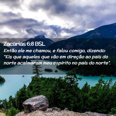 Picture 02 - Zacarias 6:8 BSL - Então ele me chamou, e falou comigo, dizendo: - Bible Verse Picture