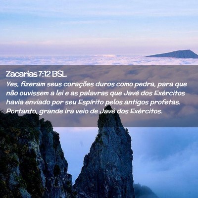 Picture 02 - Zacarias 7:12 BSL - Yes, fizeram seus corações duros como pedra, - Bible Verse Picture