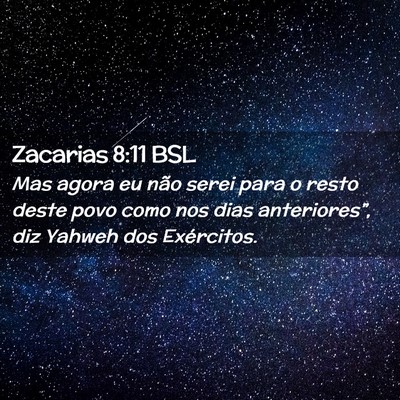 Picture 02 - Zacarias 8:11 BSL - Mas agora eu não serei para o resto deste povo - Bible Verse Picture