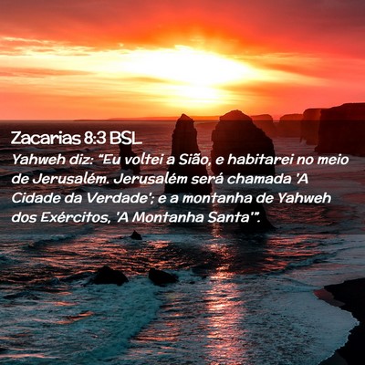 Picture 02 - Zacarias 8:3 BSL - Yahweh diz: “Eu voltei a Sião, e habitarei no - Bible Verse Picture
