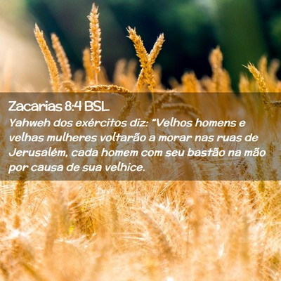 Picture 02 - Zacarias 8:4 BSL - Yahweh dos exércitos diz: “Velhos homens e - Bible Verse Picture
