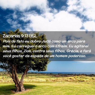 Picture 02 - Zacarias 9:13 BSL - Pois de fato eu dobro Judá como um arco para - Bible Verse Picture