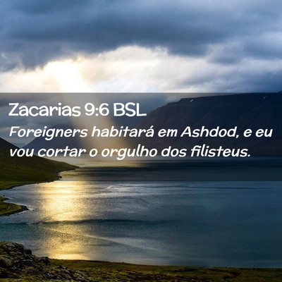 Picture 02 - Zacarias 9:6 BSL - Foreigners habitará em Ashdod, e eu vou cortar o - Bible Verse Picture
