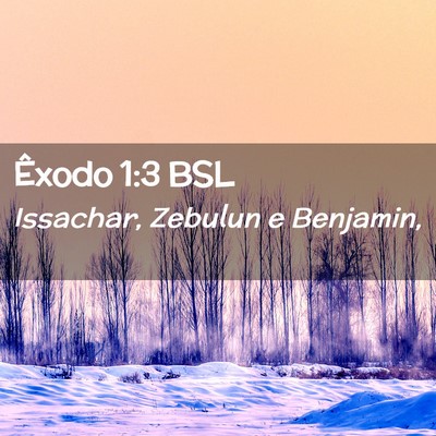 Picture 02 - Êxodo 1:3 BSL - Issachar, Zebulun e - Bible Verse Picture