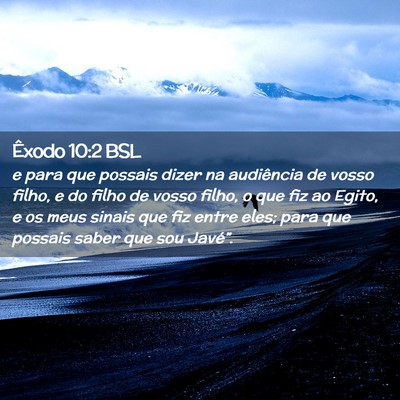 Picture 02 - Êxodo 10:2 BSL - e para que possais dizer na audiência de vosso - Bible Verse Picture