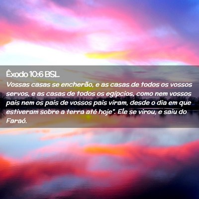 Picture 02 - Êxodo 10:6 BSL - Vossas casas se encherão, e as casas de todos os - Bible Verse Picture