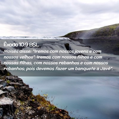 Picture 02 - Êxodo 10:9 BSL - Moisés disse: “Iremos com nossos jovens e com - Bible Verse Picture