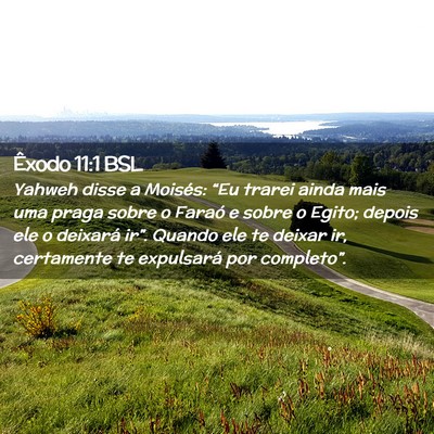 Picture 02 - Êxodo 11:1 BSL - Yahweh disse a Moisés: “Eu trarei ainda mais - Bible Verse Picture