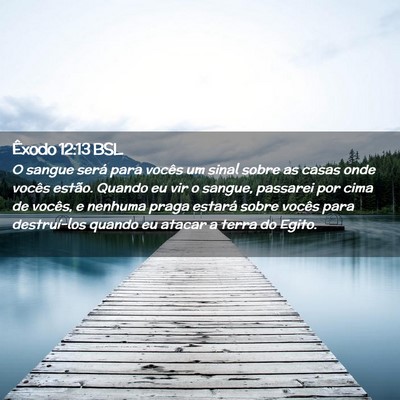 Picture 02 - Êxodo 12:13 BSL - O sangue será para vocês um sinal sobre as - Bible Verse Picture