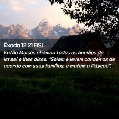 Picture 02 - Êxodo 12:21 BSL - Então Moisés chamou todos os anciãos de Israel - Bible Verse Picture