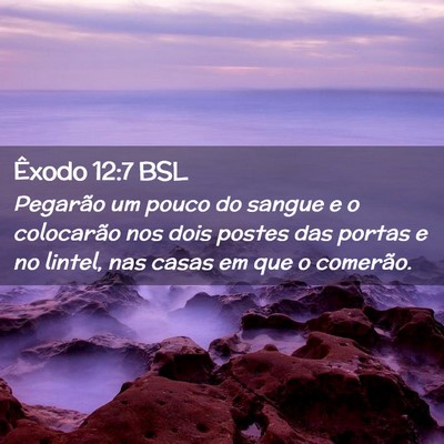 Picture 02 - Êxodo 12:7 BSL - Pegarão um pouco do sangue e o colocarão nos - Bible Verse Picture