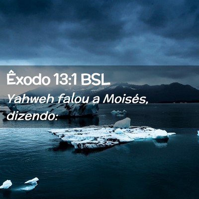 Picture 02 - Êxodo 13:1 BSL - Yahweh falou a Moisés, - Bible Verse Picture