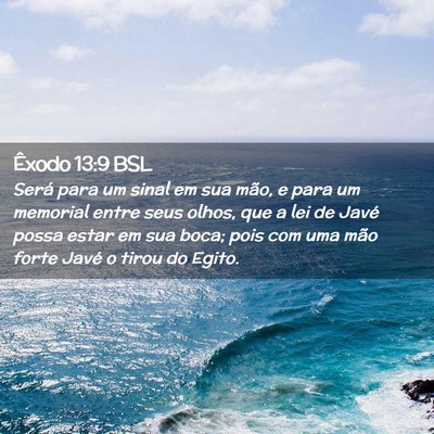 Picture 02 - Êxodo 13:9 BSL - Será para um sinal em sua mão, e para um - Bible Verse Picture