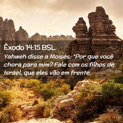 Picture 02 - Êxodo 14:15 BSL - Yahweh disse a Moisés: “Por que você chora - Bible Verse Picture
