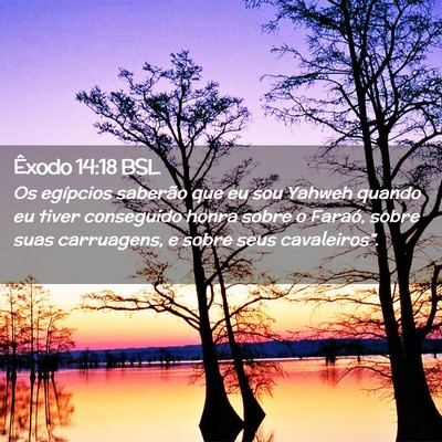 Picture 02 - Êxodo 14:18 BSL - Os egípcios saberão que eu sou Yahweh quando eu - Bible Verse Picture