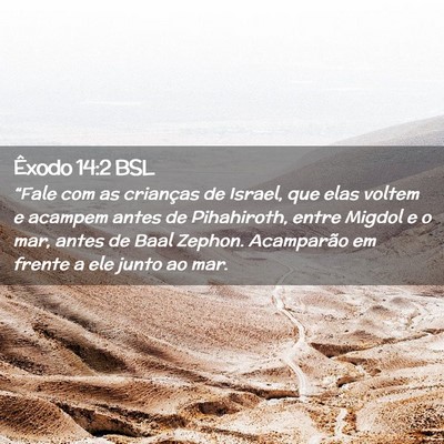 Picture 02 - Êxodo 14:2 BSL - “Fale com as crianças de Israel, que elas - Bible Verse Picture