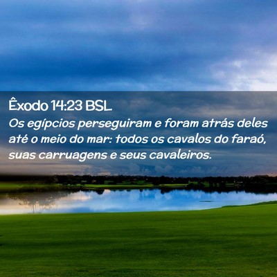 Picture 02 - Êxodo 14:23 BSL - Os egípcios perseguiram e foram atrás deles - Bible Verse Picture