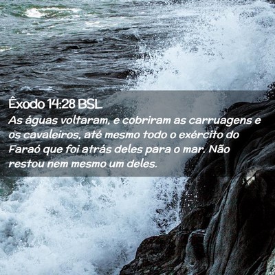 Picture 02 - Êxodo 14:28 BSL - As águas voltaram, e cobriram as carruagens e os - Bible Verse Picture