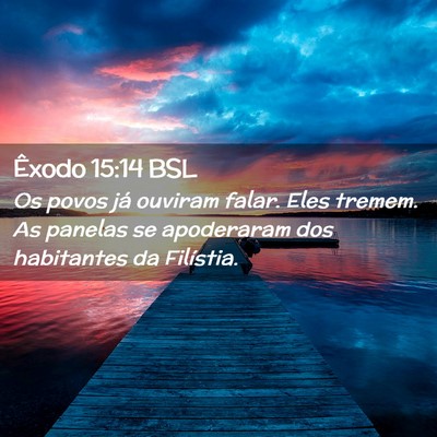 Picture 02 - Êxodo 15:14 BSL - Os povos já ouviram falar. Eles tremem. As - Bible Verse Picture