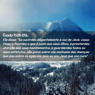 Picture 02 - Êxodo 15:26 BSL - Ele disse: “Se ouvirdes diligentemente a voz de - Bible Verse Picture