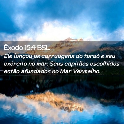 Picture 02 - Êxodo 15:4 BSL - Ele lançou as carruagens do faraó e seu - Bible Verse Picture