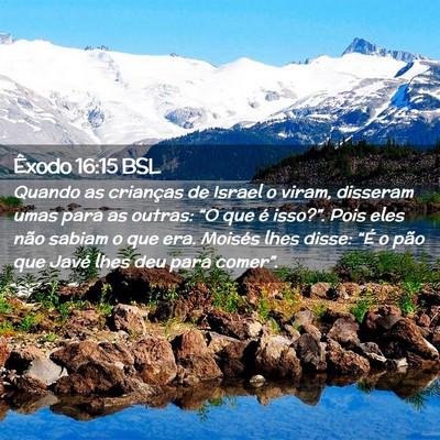 Picture 02 - Êxodo 16:15 BSL - Quando as crianças de Israel o viram, disseram - Bible Verse Picture