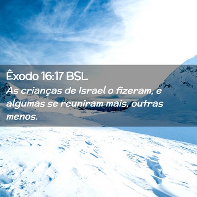 Picture 02 - Êxodo 16:17 BSL - As crianças de Israel o fizeram, e algumas se - Bible Verse Picture