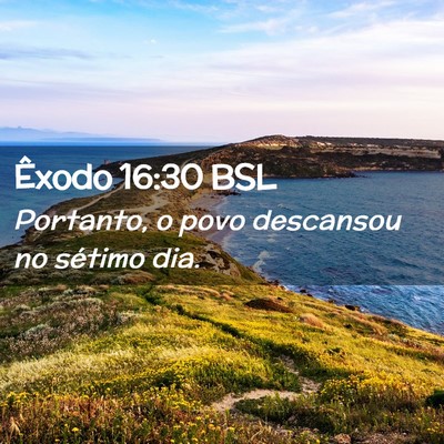 Picture 02 - Êxodo 16:30 BSL - Portanto, o povo descansou no sétimo - Bible Verse Picture