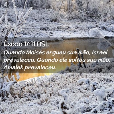 Picture 02 - Êxodo 17:11 BSL - Quando Moisés ergueu sua mão, Israel - Bible Verse Picture