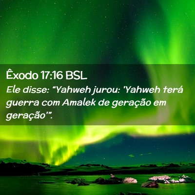 Picture 02 - Êxodo 17:16 BSL - Ele disse: “Yahweh jurou: 'Yahweh terá guerra - Bible Verse Picture